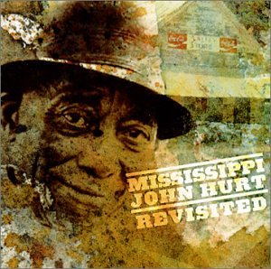 Mississippi John Hurt - Revisited - Zortam Music