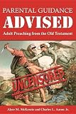 Parental Guidance Advised: Adult Preaching from the Old Testament by