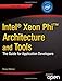 Intel Xeon Phi Coprocessor Architecture and Tools: The Guide for Application Developers (Expert's Voice in Microprocessors)