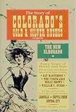 The Story of Colorado's Gold and Silver Rushes
