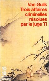 Trois affaires criminelles résolues par le juge Ti
