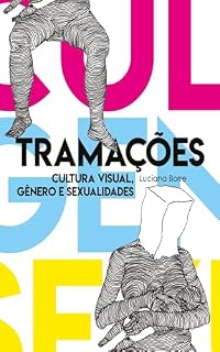 Livro Tramações: Cultura Visual, Gênero e Sexualidades