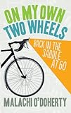 On My Own Two Wheels: Back in the Saddle at Sixty by 
