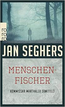 Menschenfischer (Kommissar Marthaler ermittelt, Band 6), by Jan Seghers Menschenfischer (Kommissar Marthaler ermittelt, Band 6), by Jan Seghers