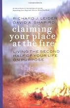 Claiming Your Place at the Fire: Living the Second Half of Your Life on Purpose