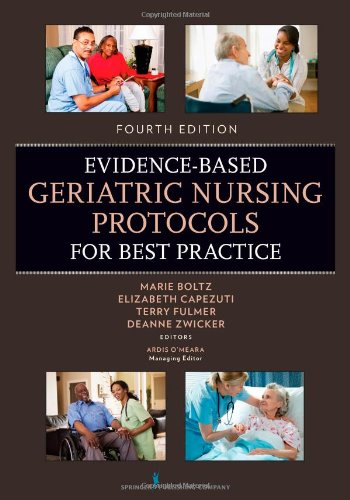 EVIDENCE-BASED GERIATRIC NURSING PROTOCOLS FOR BEST PRACTICE, 4TH EDITION