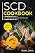 SCD Cookbook: MEGA BUNDLE - 3 Manuscripts in 1 - 180+ Recipes designed for Specific Carbohydrate Diet