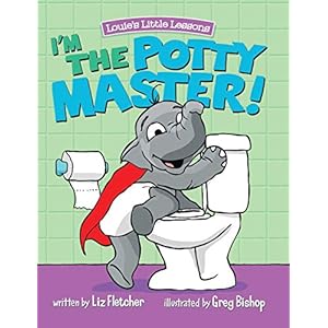 I'm the Potty Master! (Easy Potty Training in Just Days!) (Louie's Little Lessons)