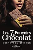 Les 7 pouvoirs du chocolat (French Edition) by Sébastien Rivière