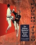 Kyusho-Jitsu: The Dillman Method of Pressure Point