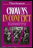 Crowns in Conflict: The Triumph and the Tragedy of European Monarchy, 1910-1918
