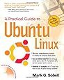 A Practical Guide to Ubuntu Linux
