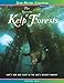 The Secrets of Kelp Forests: Life's Ebb and Flow in the Sea's Richest Habitat (Jean-Michel Cousteau Presents)
