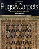 Rugs & Carpets: Techniques, Traditions & Designs