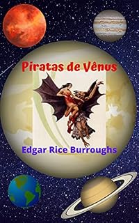 Livro Piratas de Vênus: Romance de ficção espetacular, jornada planetária, cheia de mistérios, aventura e ação.