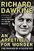 An Appetite for Wonder: The Making of a Scientist - Book by Professor Richard Dawkins