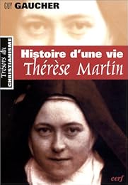 Histoire d'une vie, Thérèse Martin (1873-1897)