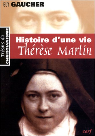Histoire d'une vie, Thérèse Martin (1873-1897)