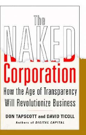 Amazon Com The Naked Corporation How The Age Of
