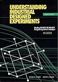 Understanding Industrial Designed Experiments, Schmidt, Stephen R. and Launsby, Robert G., 1880156032