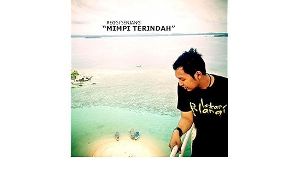 Mimpi Terindah By Reggi Senjang On Amazon Music Amazon Com