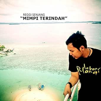 Mimpi Terindah By Reggi Senjang On Amazon Music Amazon Com