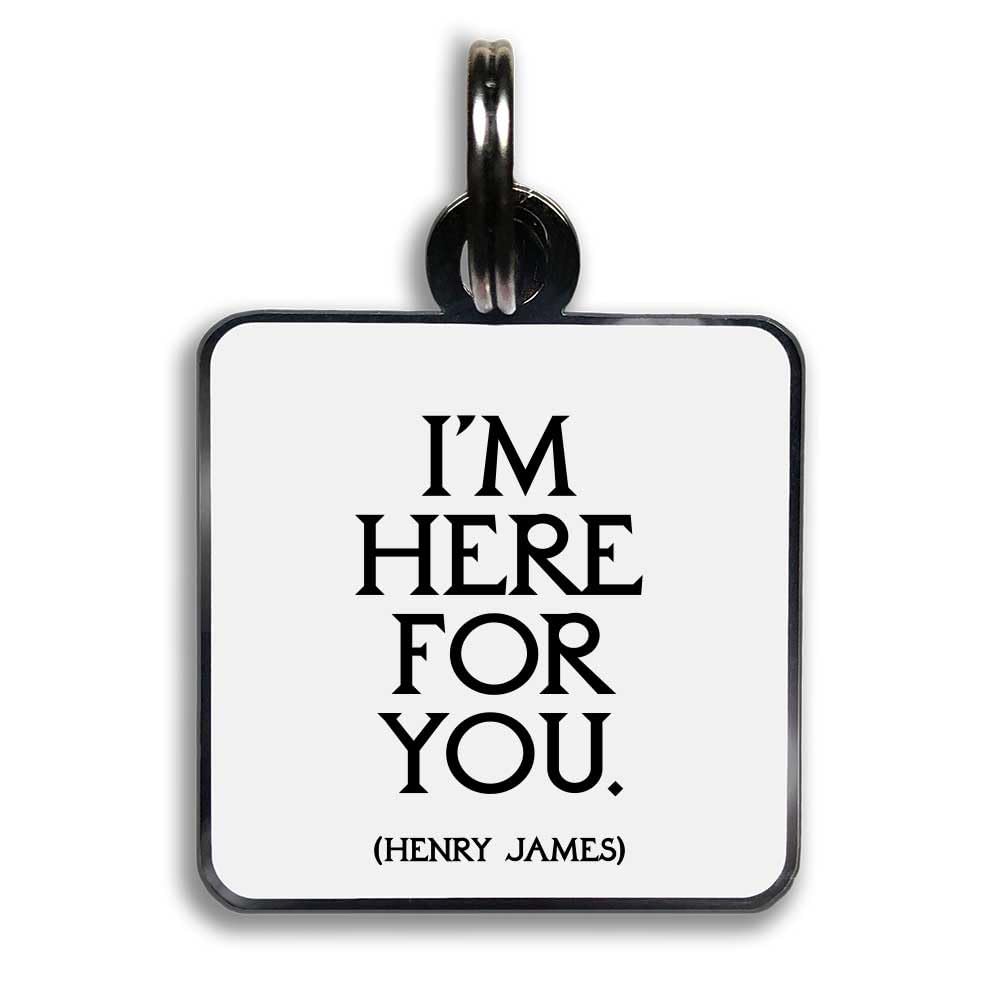 Quotable Pet Collar Charm, I'm Here For You, Henry James, Hard Enamel and Black Nickel Plating