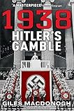 Front cover for the book 1938: Hitler's Gamble by Giles MacDonogh