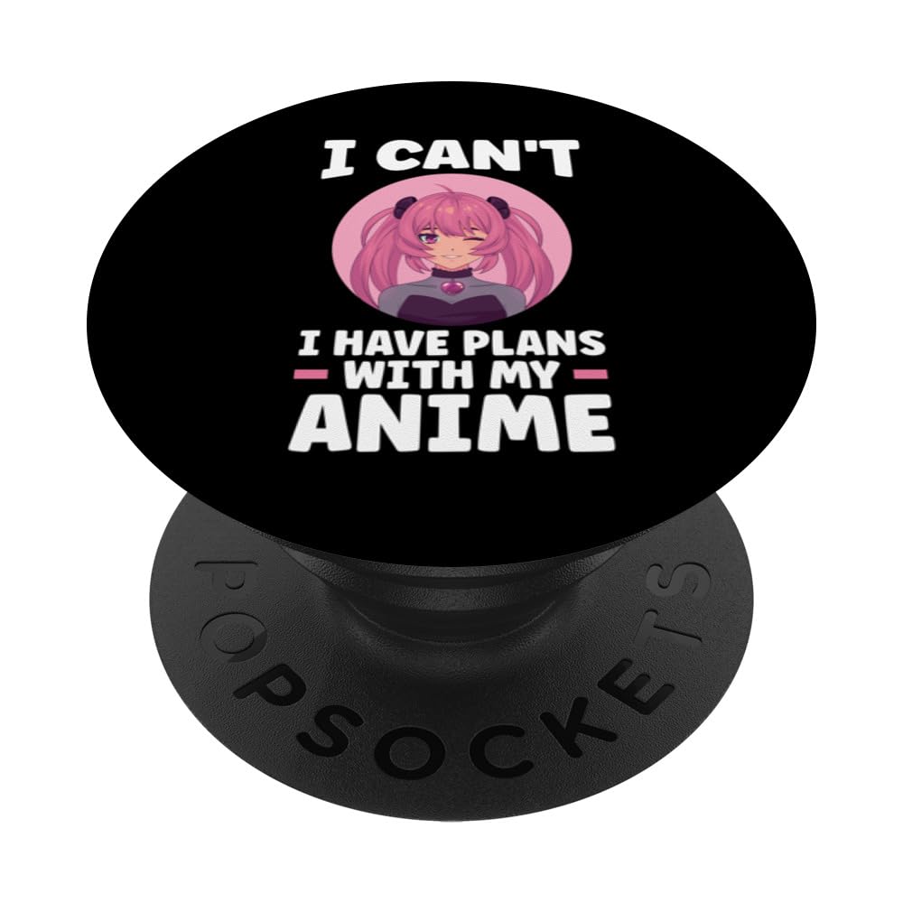 i ca't i have plans with my anime South Korea PopSockets Swappable PopGrip