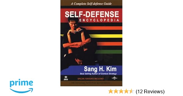 Amazon Com Self Defense Encyclopedia Sang H Kim Self Fefense