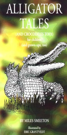 Alligator Tales: And Crocodiles too