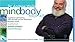 Dr. Andrew Weil's Mindbody Toolkit: Experience Self Healing With Clinically Proven Techniques