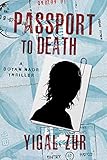 Passport to Death (A Dotan Naor Thriller Book 2) by Yigal Zur