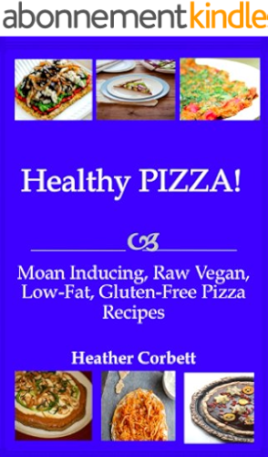 Download Healthy PIZZA! Moan Inducing, Raw Vegan, Low-Fat, Gluten-Free PIZZA Recipes (Moan Inducing Raw Vegan Recipes Book 3) (English Edition) PDF