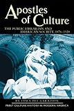Apostles of Culture : The Public Librarian and American Society, 1876-1920, Garrison, Dee, 0299181146