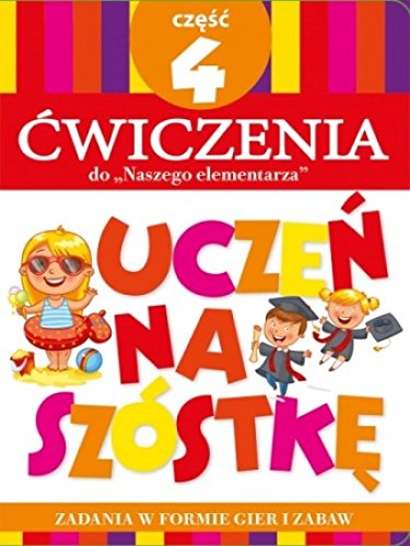 Teczka Uczen na szostke. Cwiczenia do \Naszego elementarza\". Czesc 4"