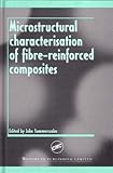 Microstructural Characterisation of Fibre-Reinforced Composites, , 1855732408