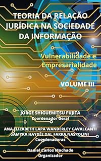 Livro TEORIA DA RELAÇÃO JURÍDICA NA SOCIEDADE DA INFORMAÇÃO: Vulnerabilidade e Empresarialidade