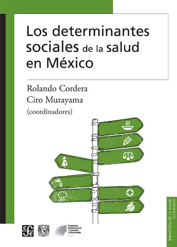 Pdf Download Los Determinantes Sociales De La Salud En Mexico Biblioteca De La Salud Spanish Edition Read Online By Ciro Murayama Rolando Cordera Priantatenin