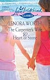 The Carpenter's Wife and Heart of Stone: The Carpenter's Wife\Heart of Stone (Love Inspired Classics)