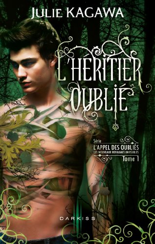 L'héritier oublié : T1 - L'Appel des Oubliés (L'Appel de Oubliés) (French Edition) by Julie Kagawa