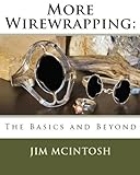 More Wirewrapping: The Basics and Beyond by Jim McIntosh
