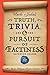 Uncle John's Truth, Trivia, and the Pursuit of Factiness Bathroom Reader (Uncle John's Bathroom Read by