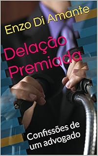 Livro Delação Premiada: Confissões de um advogado
