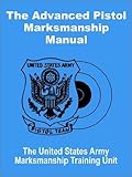 The Advanced Pistol Marksmanship Manual