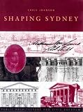Front cover for the book Shaping Sydney : public architecture and civic decorum by Chris Johnson