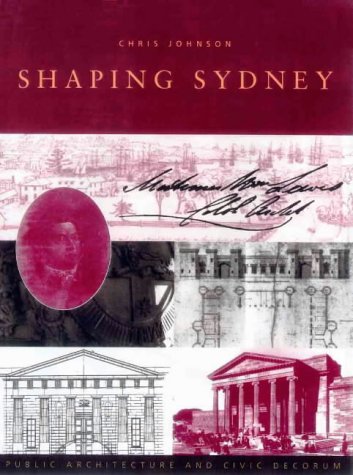 Shaping Sydney : public architecture and civic decorum