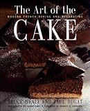 The Art of the Cake: Modern French Baking and Decorating by 