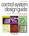 Control System Design Guide:, Second Edition: Using Your Computer to Understand and Diagnose Feedback Controllers (IDC Technology) by 