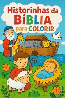 Livro As 10 Maiores Histórias da Bíblia para Colorir: Uma Jornada divertida de Fé e Cores (Histórias da Biblia para colorir)